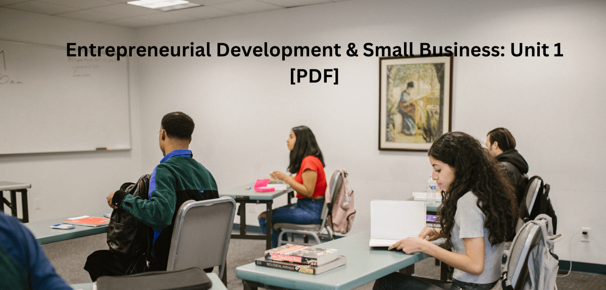 Entrepreneurial Development & Small Business: Unit 1