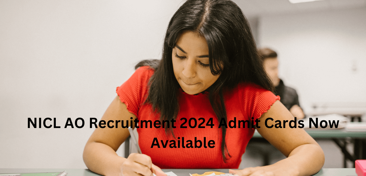 NICL AO Recruitment 2024 Admit Cards Now Available
