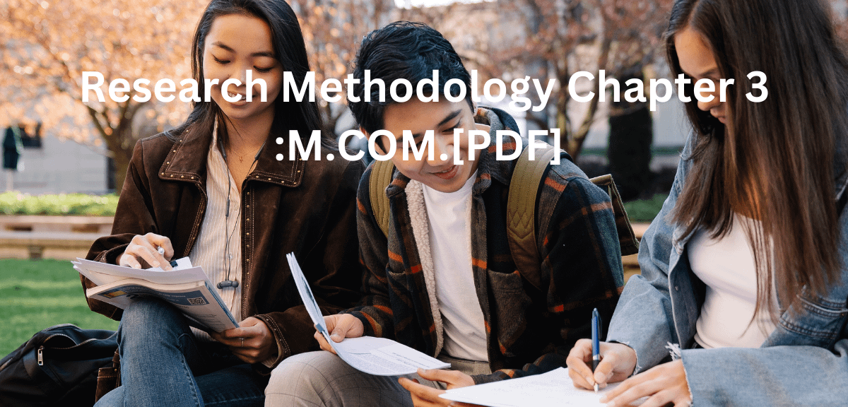 Research Methodology Chapter 3 :M.COM.[PDF]