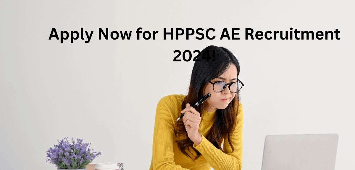 Apply Now for HPPSC AE Recruitment 2024!