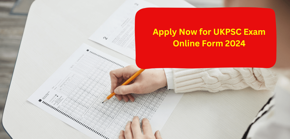 Apply Now for UKPSC Exam Online Form 2024
