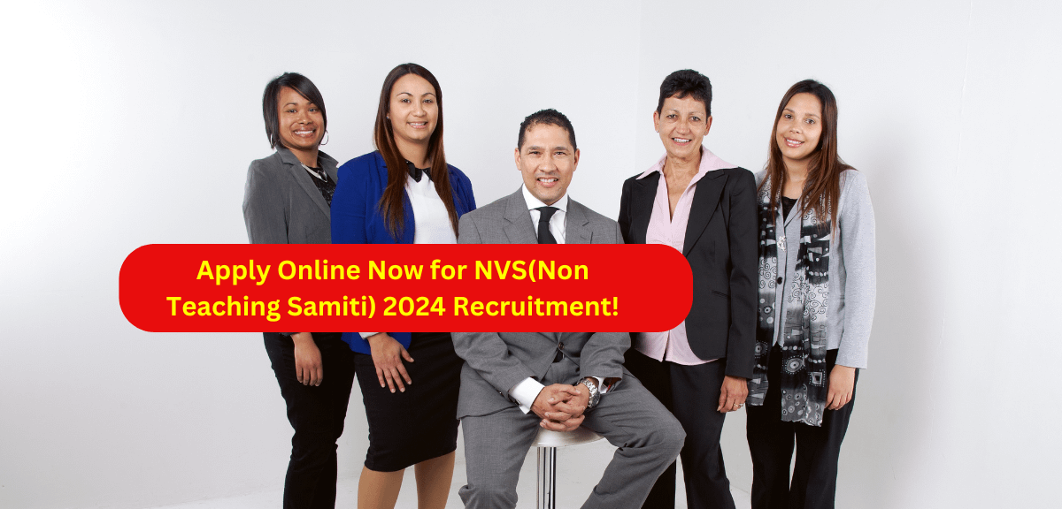 Apply Online Now for NVS(Non Teaching Samiti) 2024 Recruitment!
