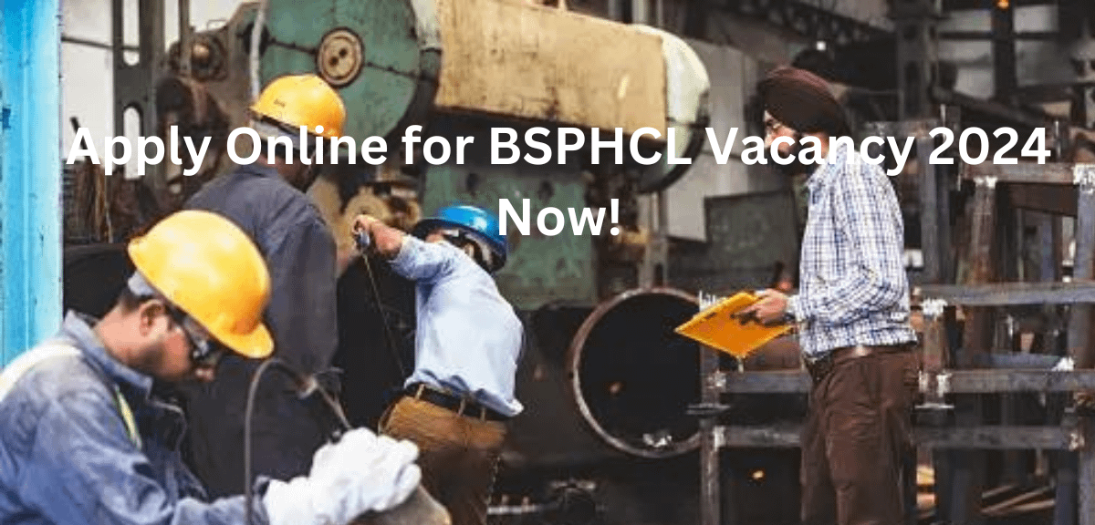 Apply Online for BSPHCL Vacancy 2024 Now!