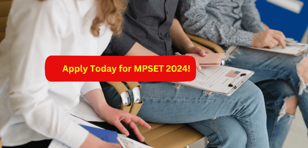 Apply Today for MPSET 2024!