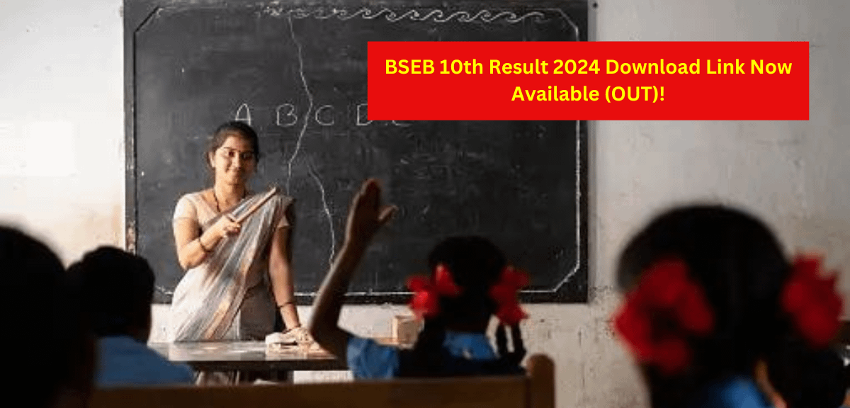 BSEB 10th Result 2024 Download Link Now Available (OUT)!