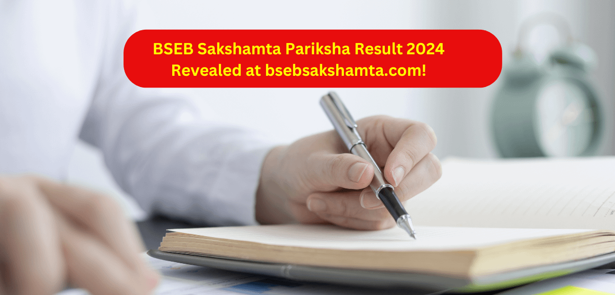 BSEB Sakshamta Pariksha Result 2024 Revealed at bsebsakshamta.com!
