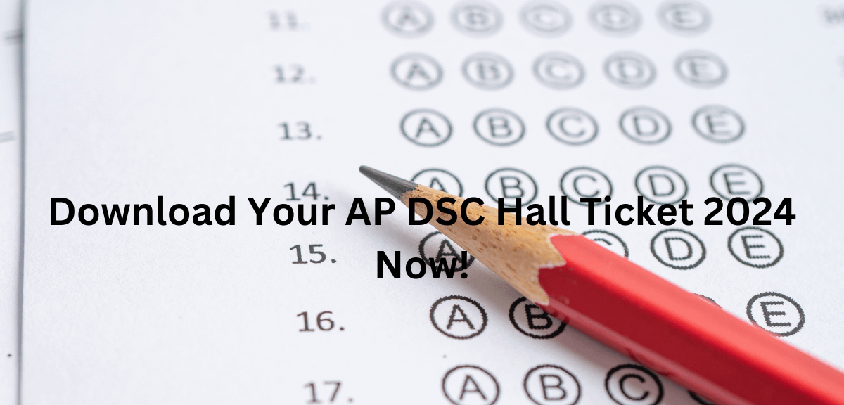 Download Your AP DSC Hall Ticket 2024 Now!