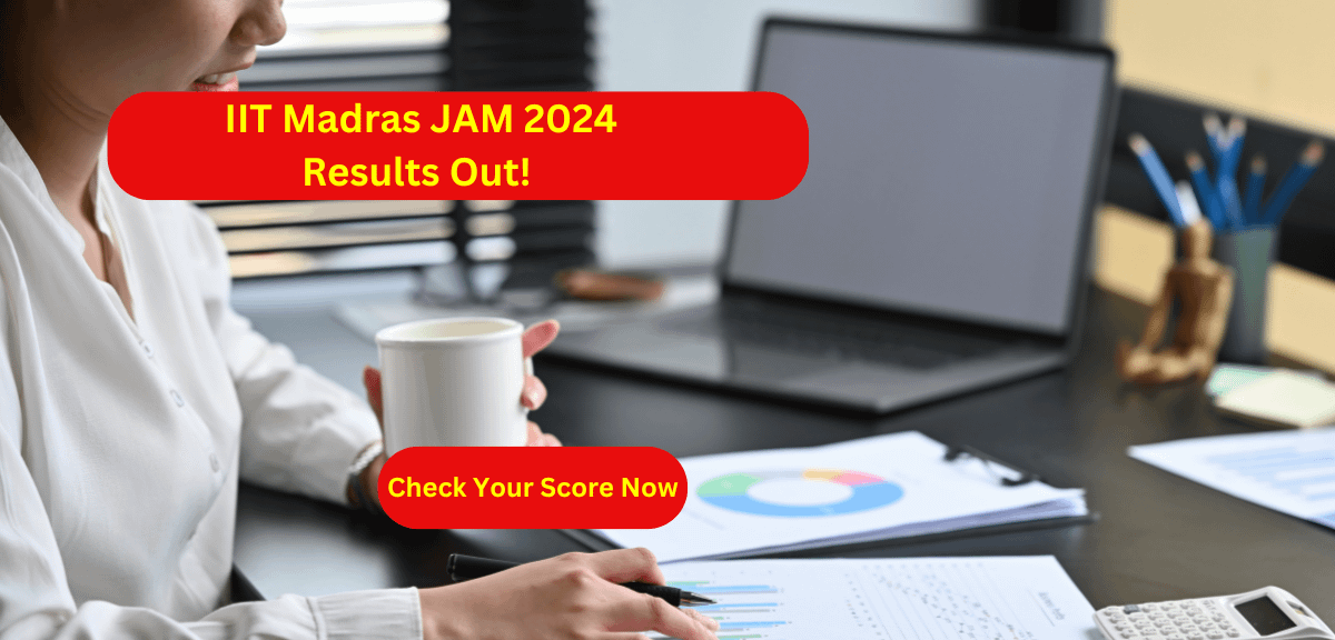 IIT Madras JAM 2024 Results Out!