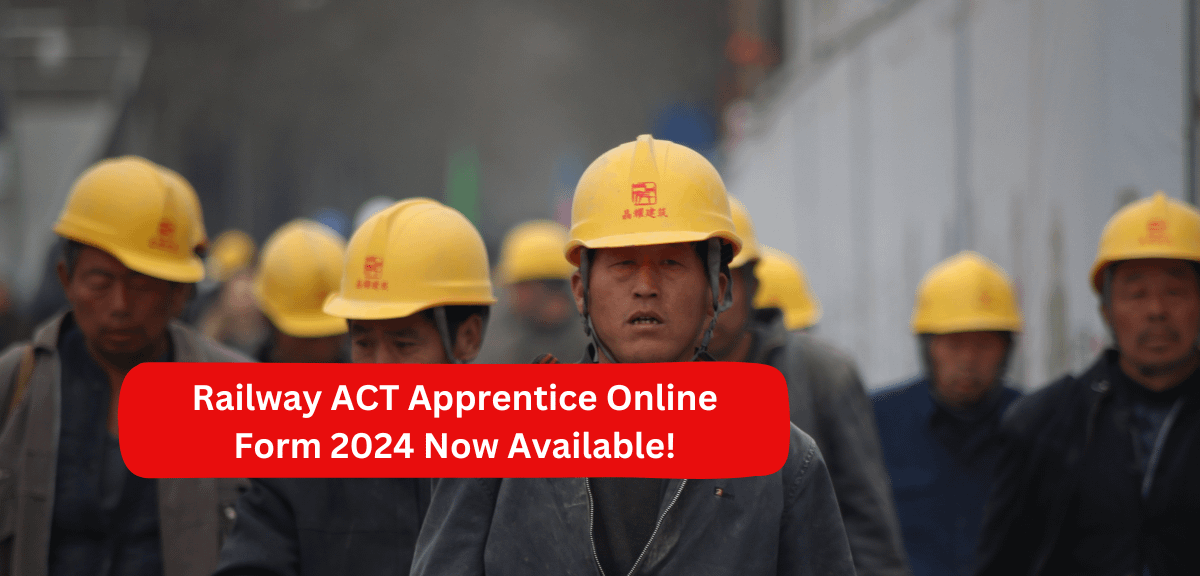 Railway ACT Apprentice Online Form 2024
