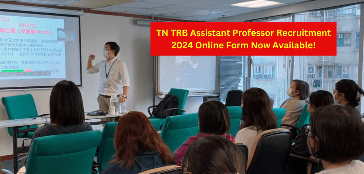 TN TRB Assistant Professor Recruitment 2024 Online Form Now Available!