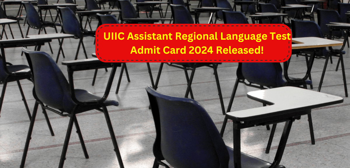 UIIC Assistant Regional Language Test Admit Card 2024 Released!