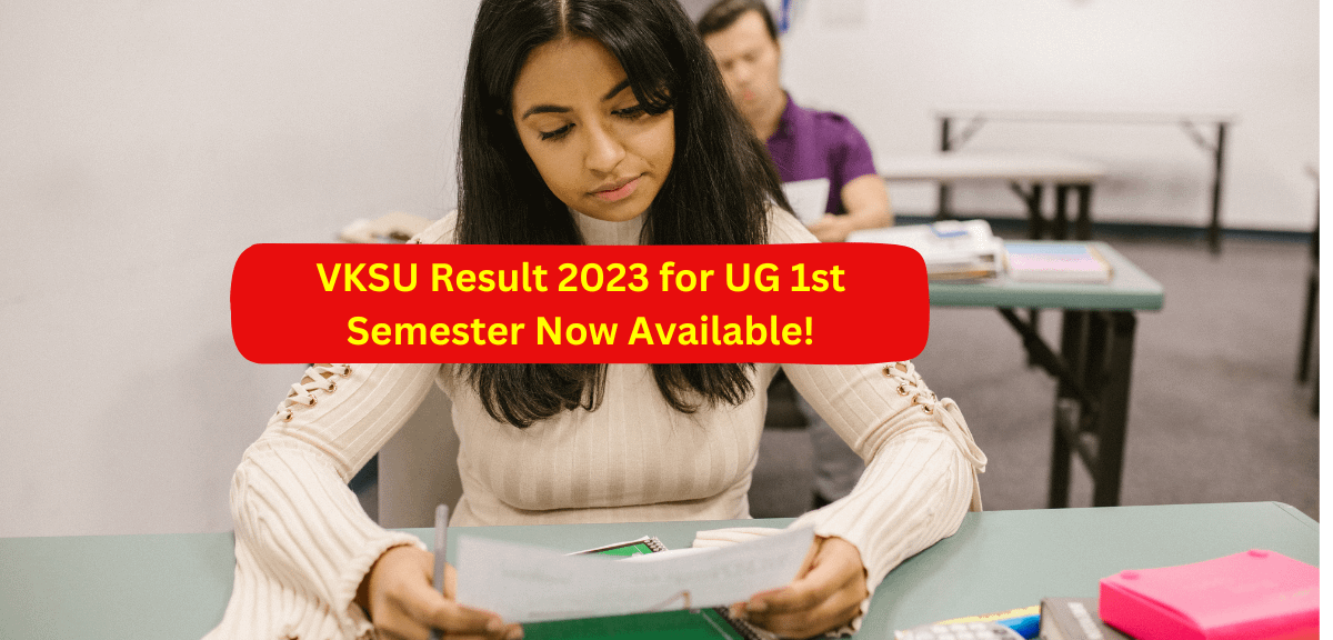 VKSU Result 2023 for UG 1st Semester Now Available!