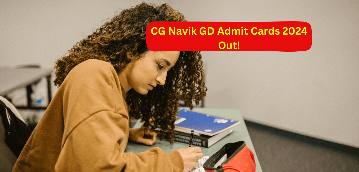 CG Navik GD Admit Cards 2024