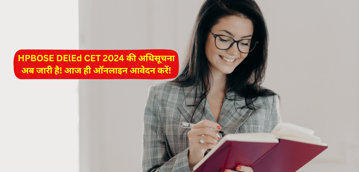 HPBOSE DElEd CET 2024 Notification Out Now! Apply Online Today!