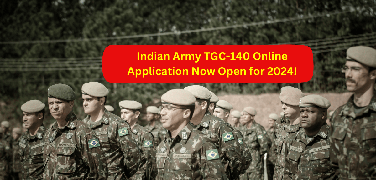 Indian Army TGC-140 Online Application Now Open for 2024!