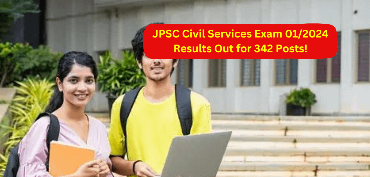 JPSC Civil Services Exam 01/2024 Results Out for 342 Posts!