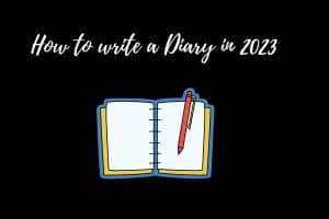 How to write a diary in 2023
