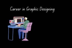 Career in Graphics Designing