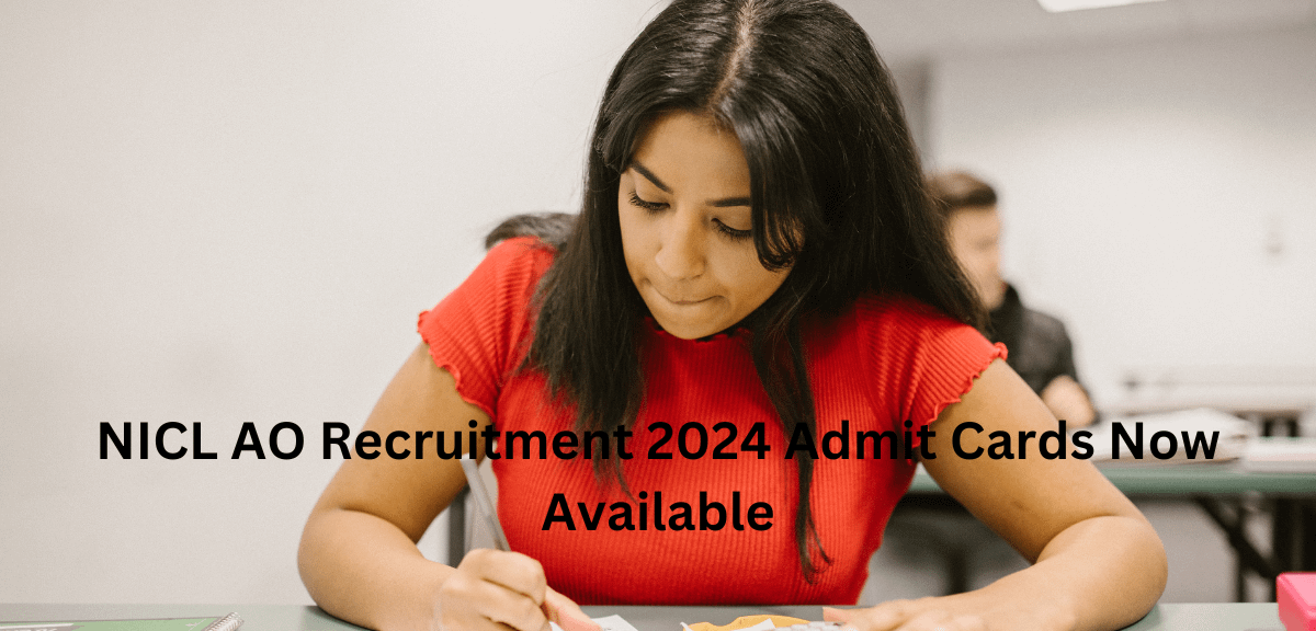 NICL AO Recruitment 2024 Admit Cards Now Available